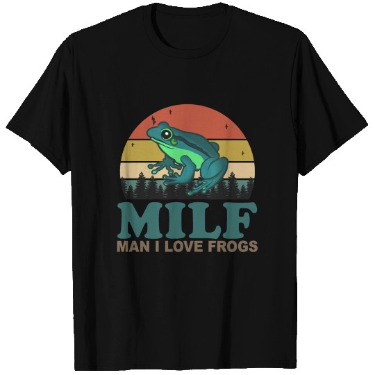 milf man I love frogs T Shirts