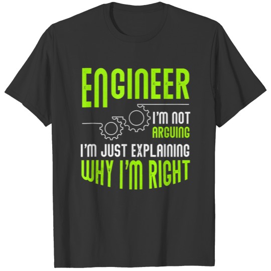 Engineer I m Not Arguing Funny Engineering Tank To T Shirts