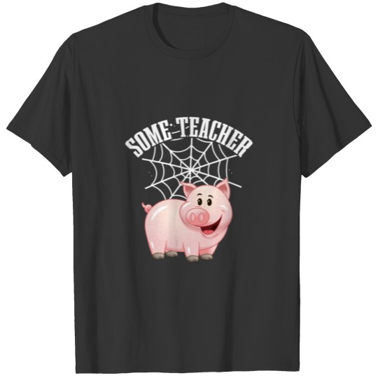 Some Teacher, Pig Kawaii T Shirts