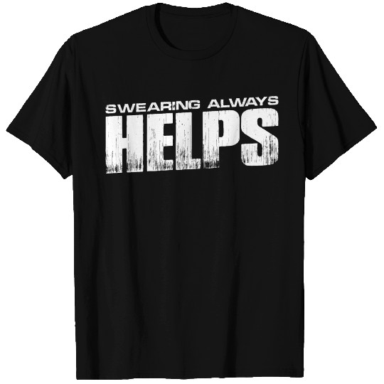 Swearing Always Helps 15 T Shirts
