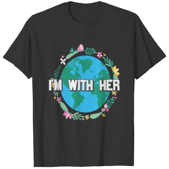 I'm With Her Earth Day Vintage T Shirts