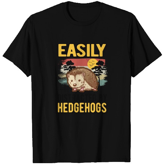 Easily Distracted By Hedgehogs Hedgehog T Shirts