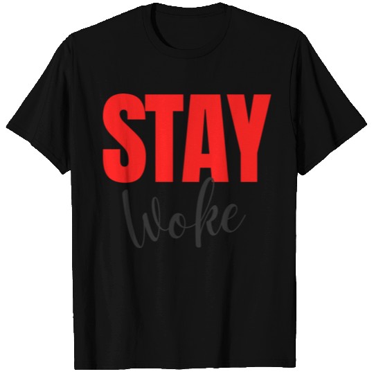 stay woke T Shirts