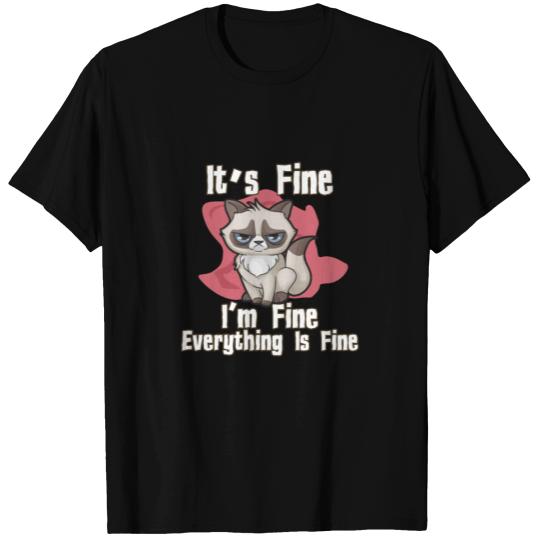 Its Fine Im Fine Everything Fine Cat T Shirts