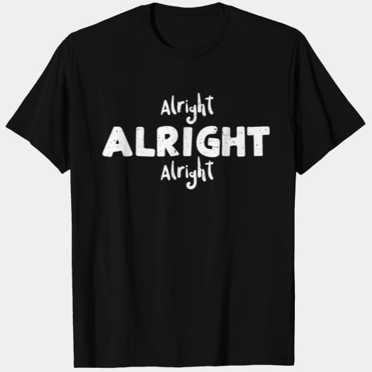 Alright Alright Alright - Texas T Shirts