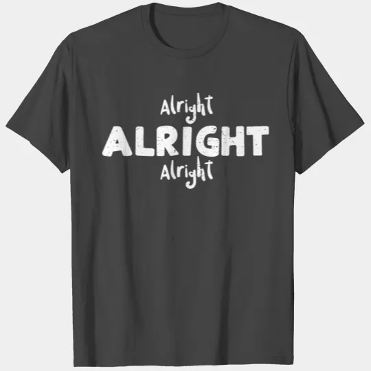 Alright Alright Alright - Texas T Shirts