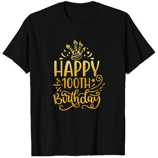 Happy 100th Birthday 100 Year Old Gift Ideas Gold T Shirts