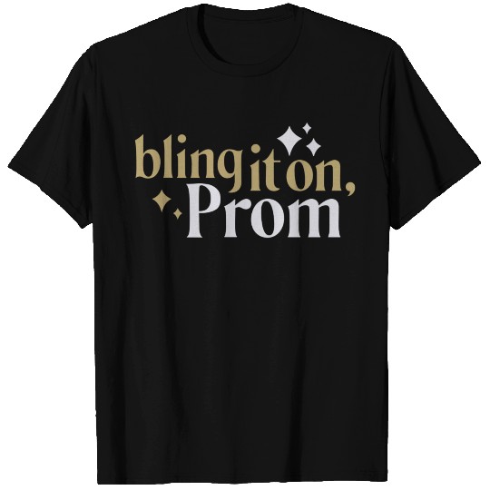 bling it on, prom T Shirts