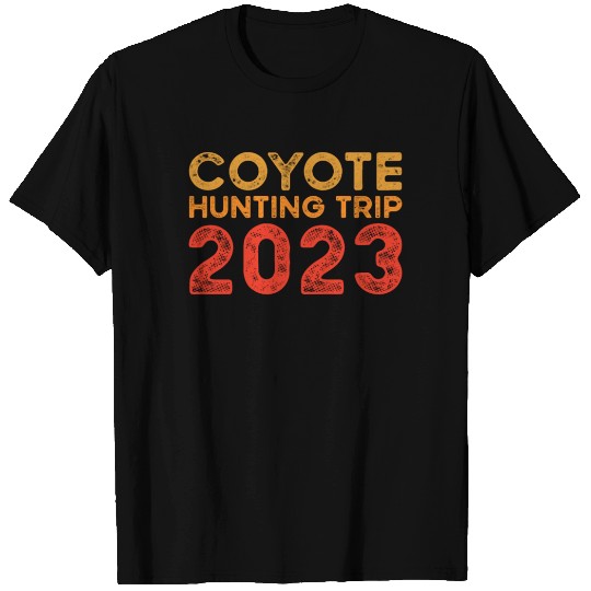 Coyote Hunting Trip 2023 Trapping Trapper T Shirts