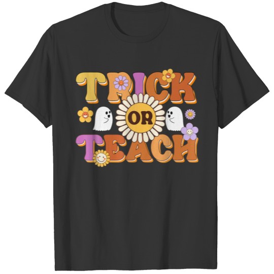 Trick Or Teach Ghost Teacher Halloween Costume T Shirts