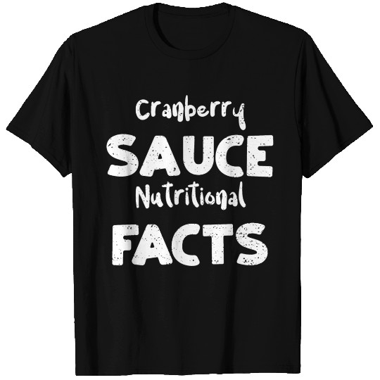 Cranberry Sauce Nutritional Facts T Shirts
