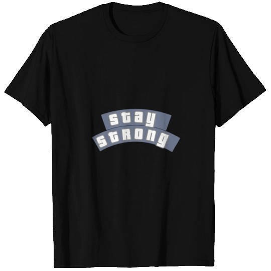 stay strong nice design T Shirts