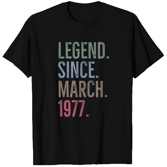 Legend Since March 1977 T Shirts