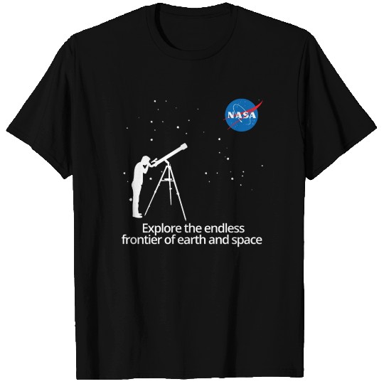 NASA Explore The Endless Frontier Of Earth Space T Shirts
