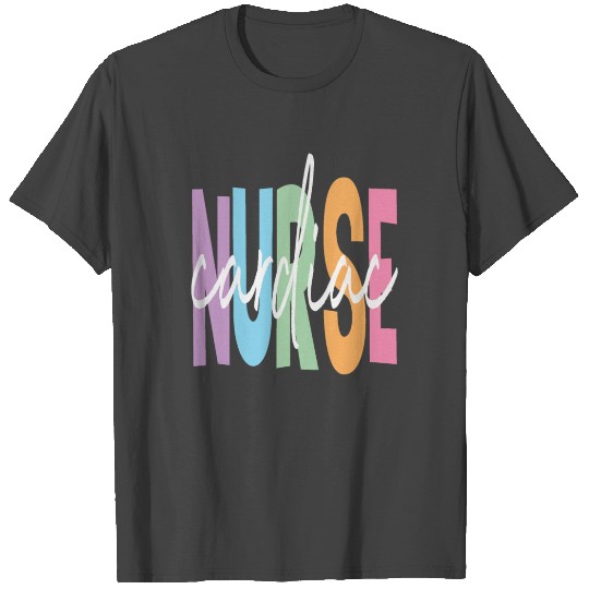 Cardiac Nurse Quotes T Shirts