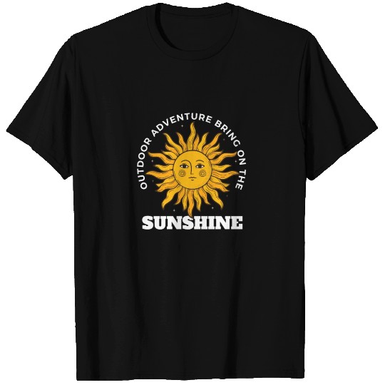 outdoor adventure bring on the sunshine T Shirts