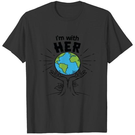 I'm With Her Earth Day Vintage T Shirts