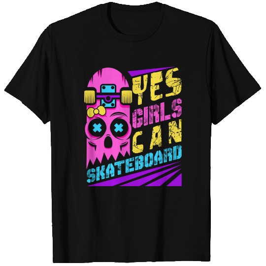 Yes Girls Can Skateboard Skateboarder Skater Girl T Shirts
