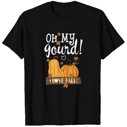 Fall Leaves Pumpkin Lovers Oh My Gourd I Love Fall T Shirts