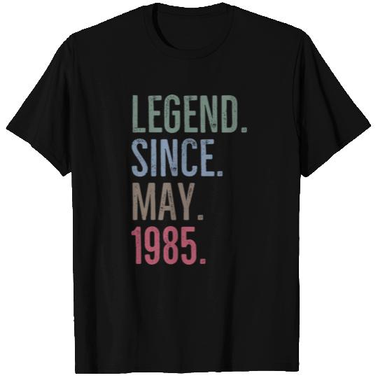 Legend Since May 1985 T Shirts