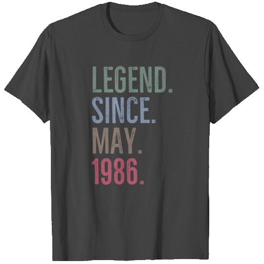 Legend Since May 1986 T Shirts