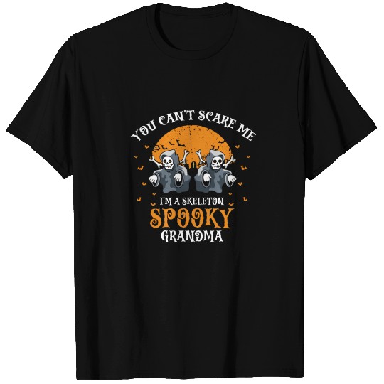You Can't Scare Me I'm A Skeleton Spooky GRANDMA T Shirts