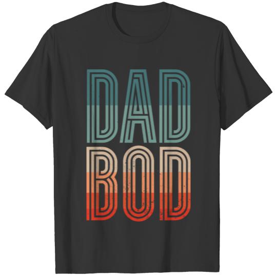 Dad Bod - Funny Chubby Father Prank Surprise T Shirts