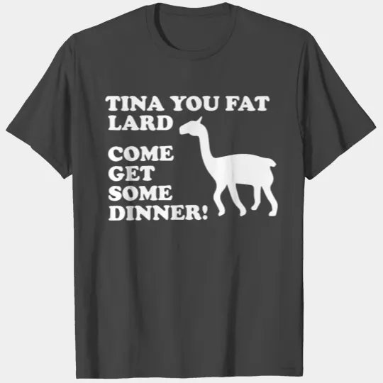 Napoleon Dynamite Tina You Fat Lard Come Get T Shirts