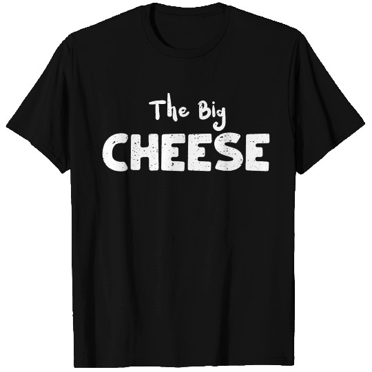 The Big Cheese - Cheese T Shirts