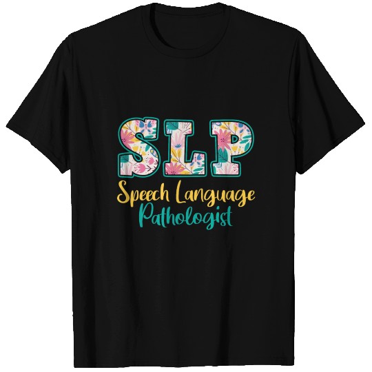 SLP Speech Language Pathologist T Shirts