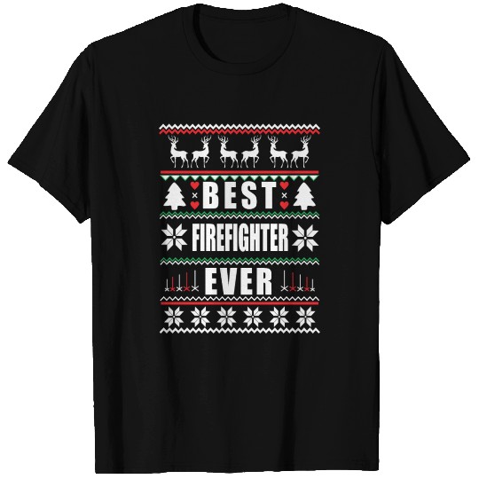 Funny Ugly Christmas Best Firefighter Ever T Shirts