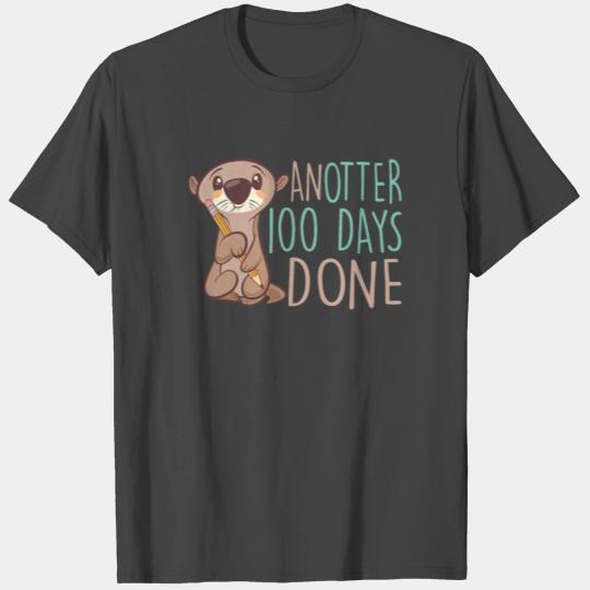 Another 100 Days Done Funny Otter Lover Teacher T Shirts