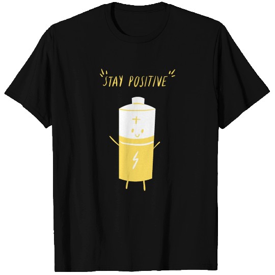 Stay positive T Shirts