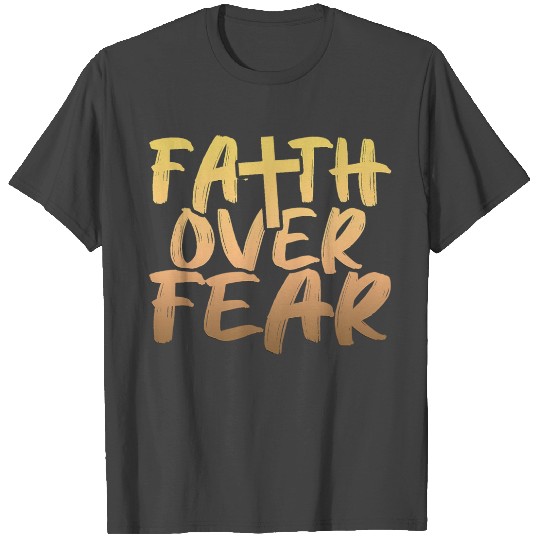 Faith Over Fear Christian Jesus Worship T Shirts