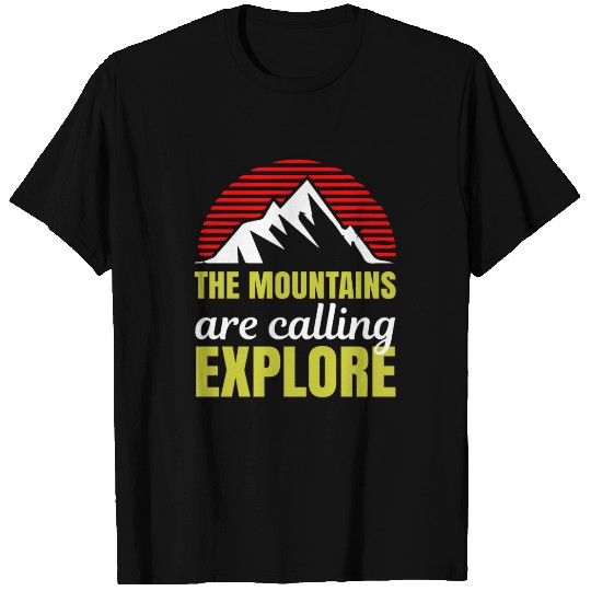 The Mountains Are Calling Explore T Shirts