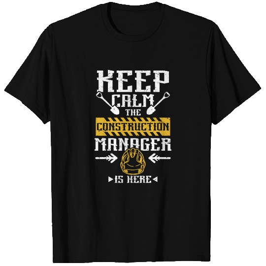 Keep calm the construction manager is here T Shirts