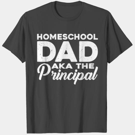 Homeschool Dad Aka The Principal 2 T Shirts