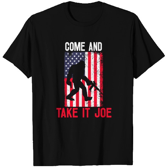 Come And Take It Joe Bigfoot American Flag Gun Rig T Shirts