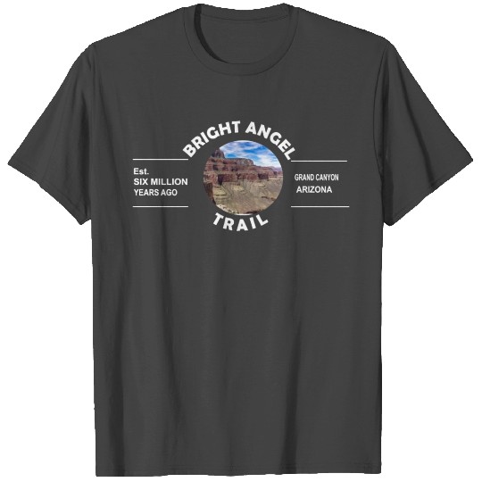 Bright Angel Trail Grand Canyon Est 6 Million Year T Shirts