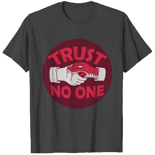 trust no one quote T Shirts