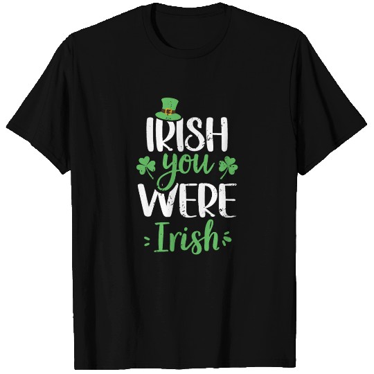 Irish You Were Irish Green Cloverleaf T Shirts