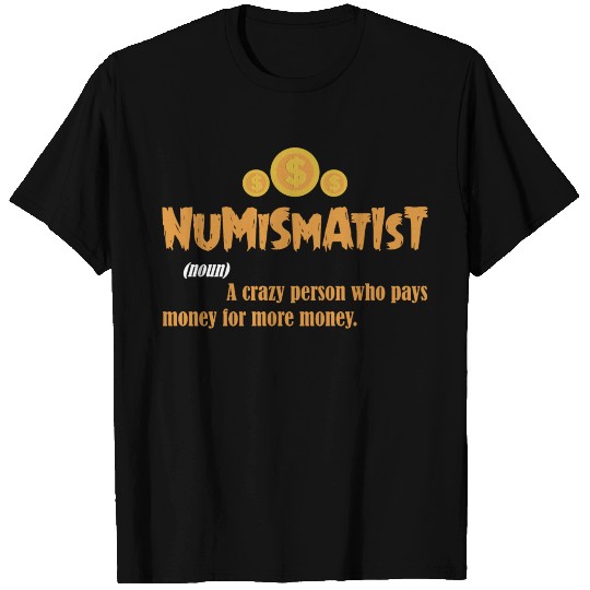 Coin Collector Funny Definition Numismatist T Shirts