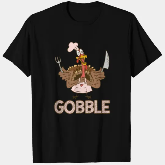 Gobble Funny Crazy Turkey Thanksgiving T Shirts