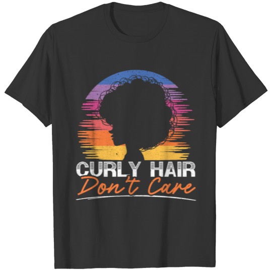 Curly Hair Don't Care Afrocentric Black Pride Afro T Shirts