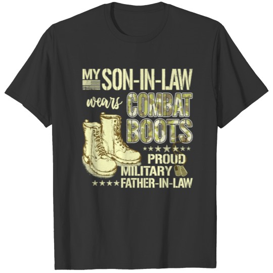 My Son In Law Wears Combat Boots Military Father I T Shirts