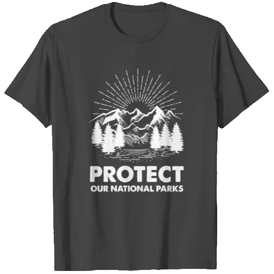 Protect Our National Parks Mountain Hiking Sweatsh T Shirts