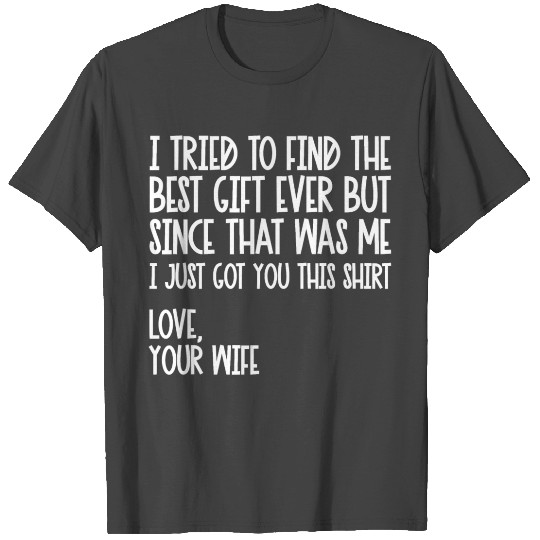 I Tried To Find The Best Fathers Day Funny Husband T Shirts