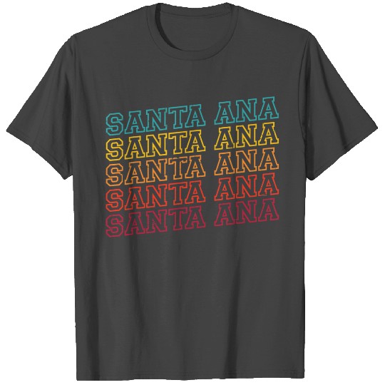 Santa Ana Retro Vintage Santa Ana Souvenir Santa A T Shirts