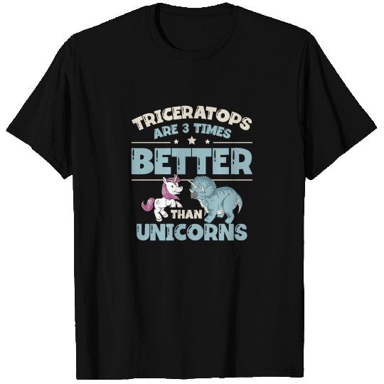 Triceratops Are Three Times Better Than Unicorns T Shirts