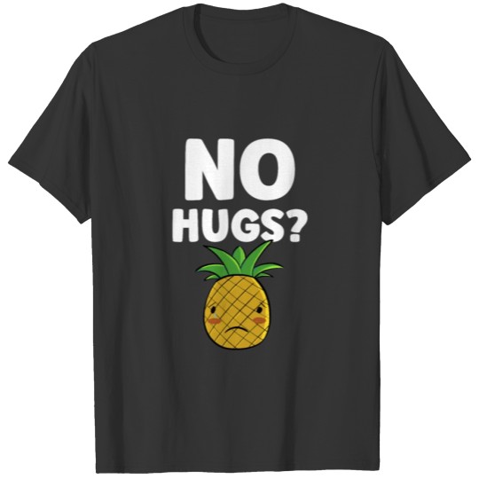 No Hugs Cute Pineapple Lover Tropical Fruit T Shirts